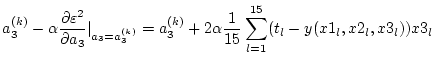 $\displaystyle a_3^{(k)} - \alpha \frac{\partial \varepsilon^2}{\partial a_3}\ve...
..._3^{(k)} + 2 \alpha \frac{1}{15} \sum_{l=1}^{15} (t_l - y(x1_l,x2_l,x3_l)) x3_l$