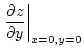 $\displaystyle \left. \frac{\partial z}{\partial y} \right\vert _{x=0,y=0}$
