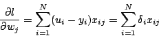 \begin{displaymath}
\frac{\partial l}{\partial w_j} = \sum_{i=1}^N (u_i - y_i) x_{ij} = \sum_{i=1}^N \delta_i x_{ij}
\end{displaymath}