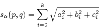 \begin{displaymath}
s_{\alpha}(p,q)= \sum_{i=0}^k \sqrt{a_i^2+b_i^2+c_i^2}
\end{displaymath}