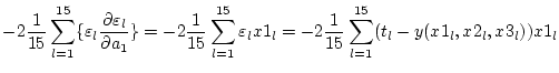 $\displaystyle - 2 \frac{1}{15} \sum_{l=1}^{15} \{ \varepsilon_l \frac{\partial
...
...psilon_l x1_l
= - 2 \frac{1}{15} \sum_{l=1}^{15} (t_l - y(x1_l,x2_l,x3_l)) x1_l$