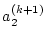 $\displaystyle a_2^{(k+1)}$