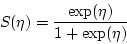 \begin{displaymath}
S(\eta) = \frac{\exp(\eta)}{1+\exp(\eta)}
\end{displaymath}