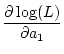 $\displaystyle \frac{\partial \log(L)}{\partial a_1}$
