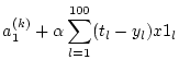 $\displaystyle a_1^{(k)} + \alpha \sum_{l=1}^{100} (t_l - y_l) x1_l$