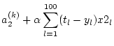 $\displaystyle a_2^{(k)} + \alpha \sum_{l=1}^{100} (t_l - y_l) x2_l$