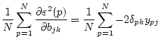 $\displaystyle \frac{1}{N} \sum_{p=1}^N \frac{\partial \varepsilon^2(p)}{\partial b_{jk}}
= \frac{1}{N} \sum_{p=1}^N -2 \delta_{pk} y_{pj}$
