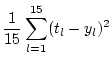 $\displaystyle \frac{1}{15} \sum_{l=1}^{15} (t_l - y_l)^2$