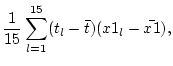 $\displaystyle \frac{1}{15} \sum_{l=1}^{15} (t_l - \bar{t})(x1_l - \bar{x1}),$