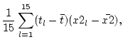 $\displaystyle \frac{1}{15} \sum_{l=1}^{15} (t_l - \bar{t})(x2_l - \bar{x2}),$