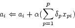 \begin{displaymath}
a_i \Leftarrow a_i + \alpha (\sum_{p=1}^P \delta_p x_{pi})
\end{displaymath}
