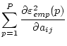 $\displaystyle \sum_{p=1}^P \frac{\partial \varepsilon^2_{emp}(p)}{\partial a_{ij}}$