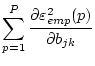 $\displaystyle \sum_{p=1}^P \frac{\partial \varepsilon^2_{emp}(p)}{\partial b_{jk}}$
