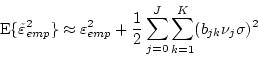 \begin{displaymath}
\mbox{E}\{ \tilde{\varepsilon}_{emp}^2\} \approx \varepsilo...
... \frac{1}{2} \sum_{j=0}^J \sum_{k=1}^K (b_{jk} \nu_j \sigma)^2
\end{displaymath}