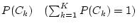 $P(C_k) \ \ \ (\sum_{k=1}^K P(C_k) = 1)$