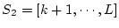 $S_2=[k+1,\cdots,L]$