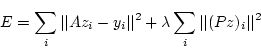 \begin{displaymath}
E = \sum_{i} \vert\vert Az_i - y_i\vert\vert^2 + \lambda \sum_{i} \vert\vert(Pz)_i\vert\vert^2
\end{displaymath}