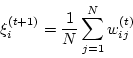 \begin{displaymath}
\xi_i^{(t+1)}= {1\over N} \sum_{j=1}^N w_{ij}^{(t)}
\end{displaymath}