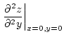 $\displaystyle \left. \frac{\partial^2 z}{\partial^2 y} \right\vert _{x=0,y=0}$