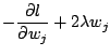 $\displaystyle - \frac{\partial l}{\partial w_j} + 2 \lambda w_j$