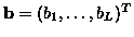 ${\bf b}=(b_1,\ldots,b_L)^T$