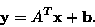 \begin{displaymath}{\bf y} = A^T {\bf x} + {\bf b}.
\end{displaymath}