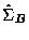 $\hat{\Sigma}_B$