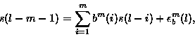 \begin{displaymath}s(l-m-1)=\sum_{i=1}^{m}b^m(i)s(l-i)+\epsilon_b^m(l),
\end{displaymath}