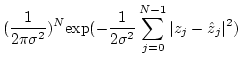 $\displaystyle ( \frac{1}{2\pi\sigma^2} )^N
\mbox{exp} ( - \frac{1}{2\sigma^2} \sum_{j=0}^{N-1} \vert z_j - \hat{z}_j\vert^2 )$