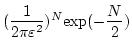 $\displaystyle (\frac{1}{2\pi\varepsilon^2})^N \mbox{exp} (-\frac{N}{2})$