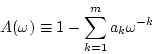 \begin{displaymath}
A(\omega) \equiv 1 - \sum_{k=1}^{m}a_{k}\omega^{-k}
\end{displaymath}