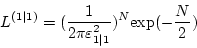 \begin{displaymath}
L^{(1\vert 1)} = ( \frac{1}{2\pi\varepsilon_{1\vert 1}^2} )^N \mbox{exp}
( - \frac{N}{2} )
\end{displaymath}