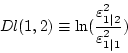 \begin{displaymath}
Dl(1,2) \equiv \ln ( \frac{\varepsilon^{2}_{1\vert 2}}
{\varepsilon^{2}_{1\vert 1}} )
\end{displaymath}