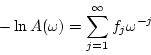 \begin{displaymath}
- \ln A(\omega) = \sum_{j=1}^{\infty}f_{j}\omega^{-j}
\end{displaymath}