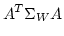$\displaystyle A^T \Sigma_W A$