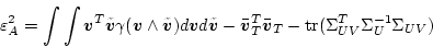 \begin{displaymath}
\varepsilon_A^2 = \int \int \mbox{\boldmath$v$}^T \tilde{\m...
...$v$}}_T
- \mbox{tr}(\Sigma_{UV}^T \Sigma_U^{-1} \Sigma_{UV})
\end{displaymath}