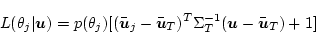 \begin{displaymath}
L(\theta_j\vert\mbox{\boldmath$u$}) = p(\theta_j)[(\bar{\mb...
...^{-1} (\mbox{\boldmath$u$} - \bar{\mbox{\boldmath$u$}}_T) + 1]
\end{displaymath}