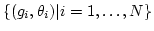 $\{(g_i,\theta_i)\vert i=1,\ldots,N\}$