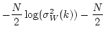 $\displaystyle -\frac{N}{2}\log(\sigma_W^2(k))
-\frac{N}{2}$