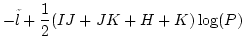 $\displaystyle -\tilde{l} + \frac{1}{2} (IJ+JK+H+K)\log(P)$