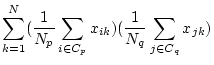 $\displaystyle \sum_{k=1}^N (\frac{1}{N_p} \sum_{i \in C_p} x_{ik})
( \frac{1}{N_q} \sum_{j \in C_q} x_{jk})$