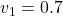 v_1=0.7