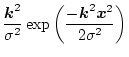 $\displaystyle \frac{\mbox{\boldmath$k$}^2}{\sigma^2}
\exp \left( \frac{- \mbox{\boldmath$k$}^2 \mbox{\boldmath$x$}^2}{2 \sigma^2} \right)$