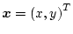 $\mbox{\boldmath$x$} = \left( x, y \right)^T$